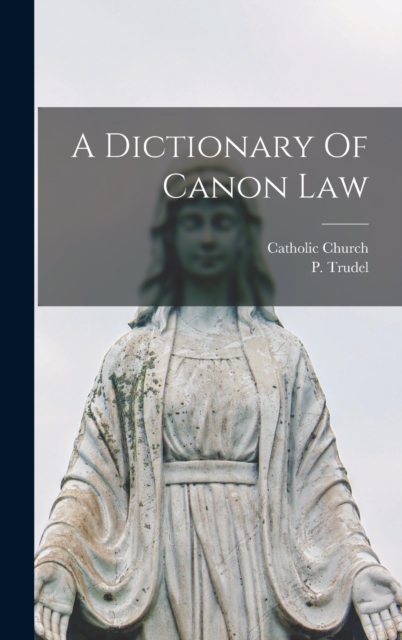 A Dictionary Of Canon Law, Hardback Book