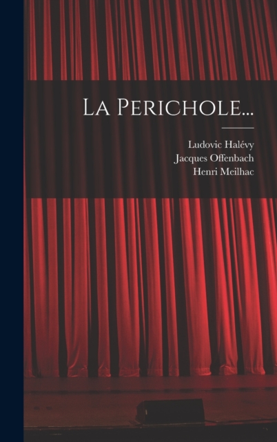La Perichole..., Hardback Book