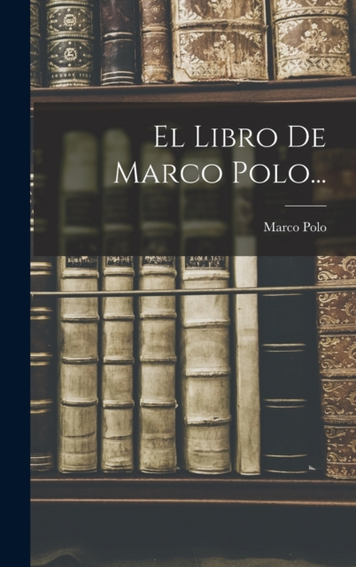El Libro De Marco Polo..., Hardback Book
