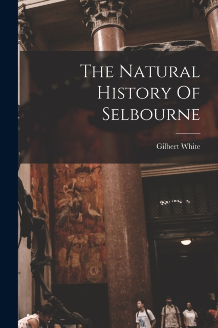 The Natural History Of Selbourne, Paperback / softback Book