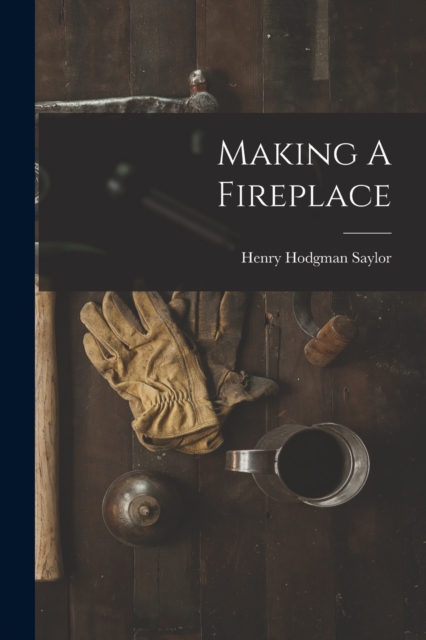 Making A Fireplace, Paperback / softback Book