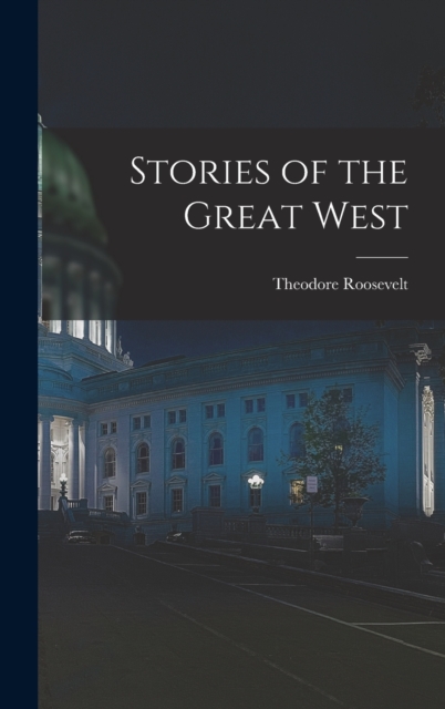 Stories of the Great West, Hardback Book