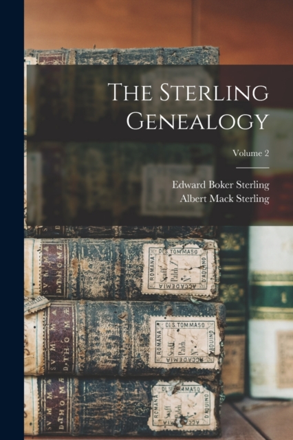 The Sterling Genealogy; Volume 2, Paperback / softback Book