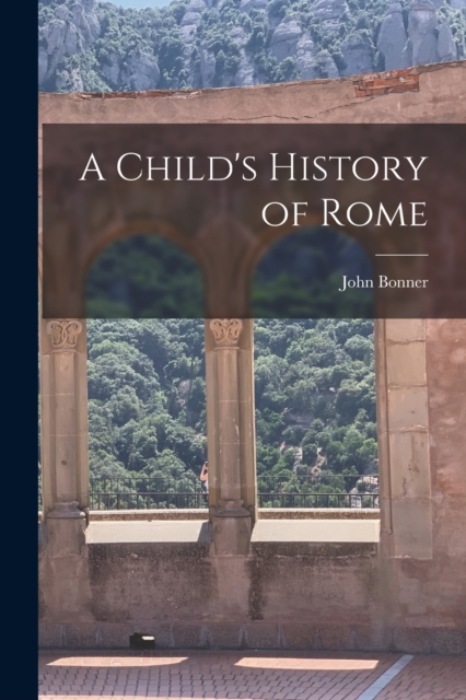 A Child's History of Rome, Paperback / softback Book