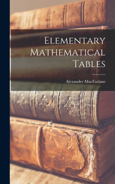 Elementary Mathematical Tables, Hardback Book