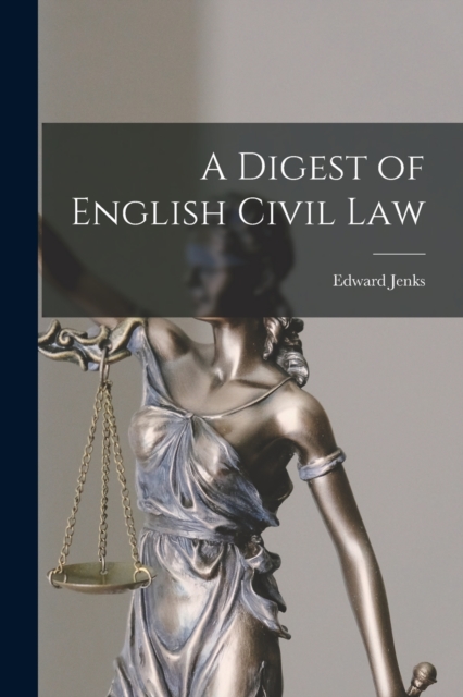 A Digest of English Civil Law, Paperback / softback Book