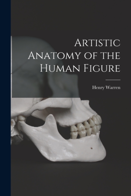 Artistic Anatomy of the Human Figure, Paperback / softback Book