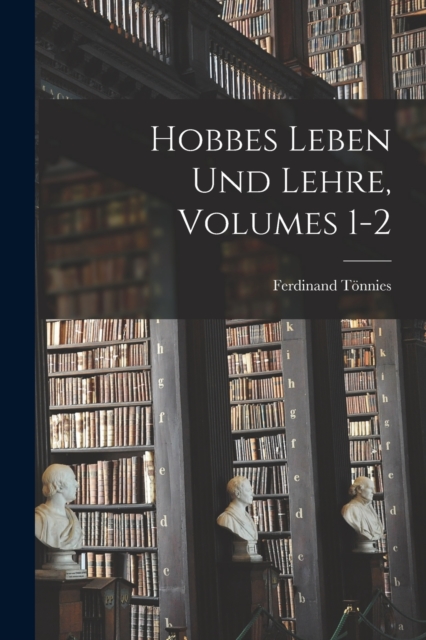 Hobbes Leben Und Lehre, Volumes 1-2, Paperback / softback Book