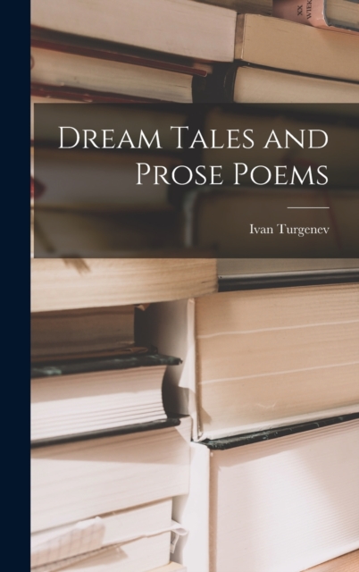 Dream Tales and Prose Poems, Hardback Book