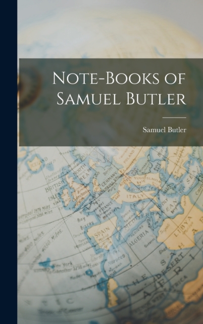 Note-Books of Samuel Butler, Hardback Book