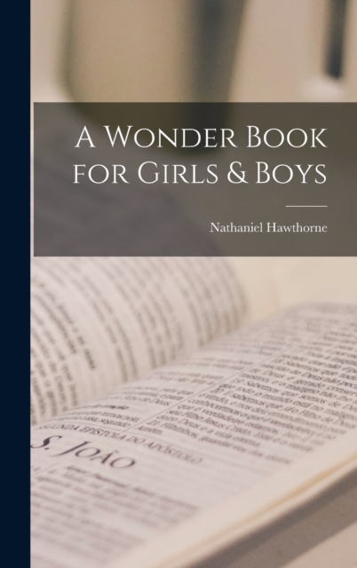 A Wonder Book for Girls & Boys, Hardback Book