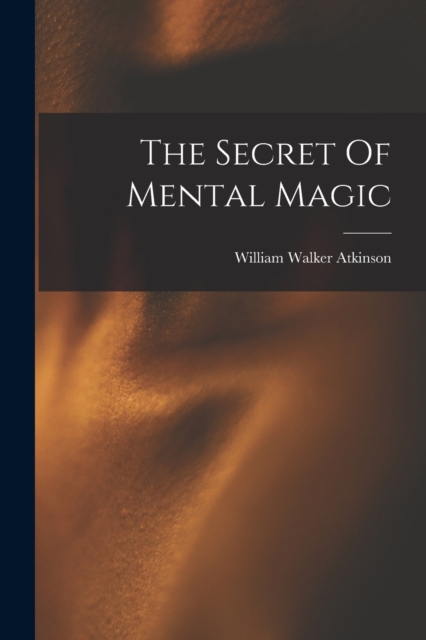 The Secret Of Mental Magic, Paperback / softback Book