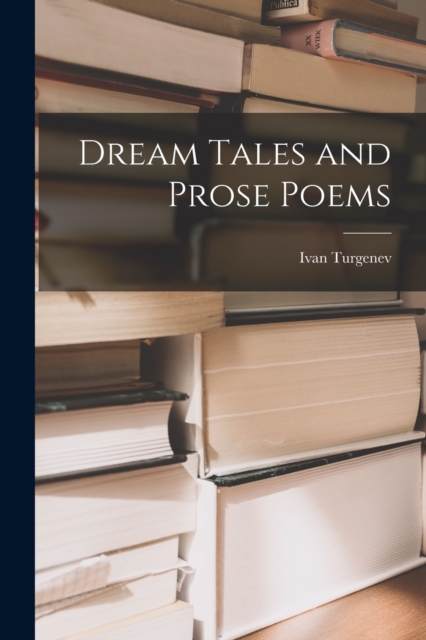 Dream Tales and Prose Poems, Paperback / softback Book