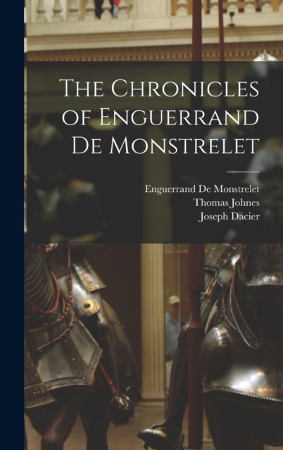 The Chronicles of Enguerrand De Monstrelet, Hardback Book