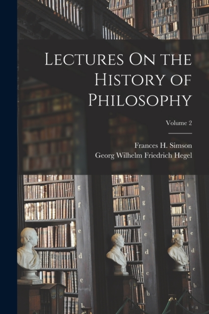 Lectures On the History of Philosophy; Volume 2, Paperback / softback Book