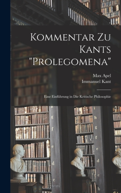 Kommentar zu Kants "Prolegomena" : Eine Einfuhrung in die kritische Philosophie, Hardback Book