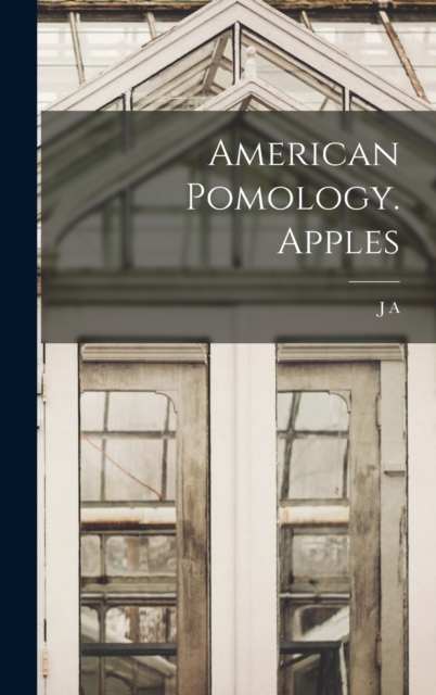 American Pomology. Apples, Hardback Book