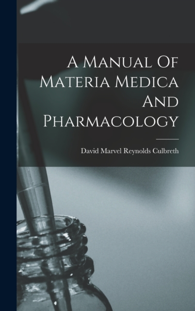 A Manual Of Materia Medica And Pharmacology, Hardback Book