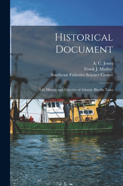 Historical Document : Life History and Fisheries of Atlantic Bluefin Tuna, Paperback / softback Book