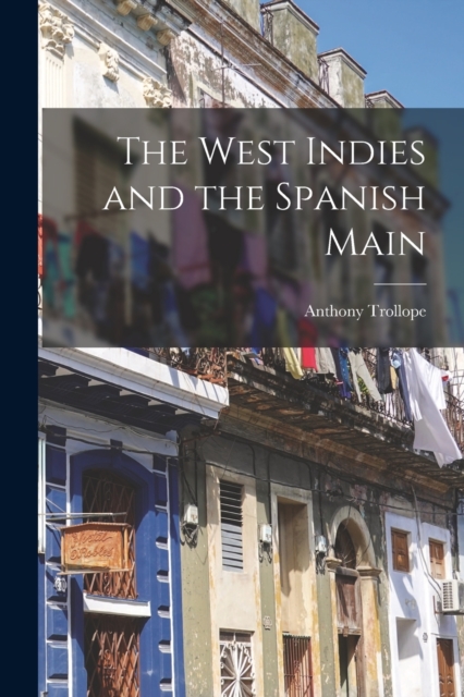 The West Indies and the Spanish Main, Paperback / softback Book