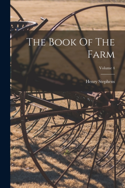 The Book Of The Farm; Volume 4, Paperback / softback Book