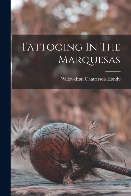 Tattooing In The Marquesas, Paperback / softback Book