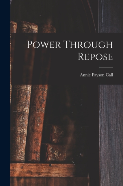 Power Through Repose, Paperback / softback Book