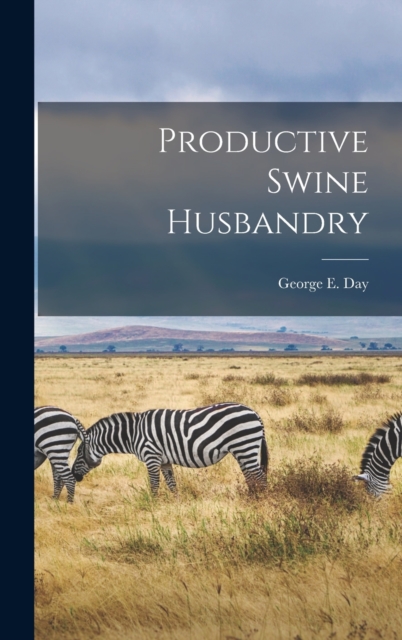 Productive Swine Husbandry, Hardback Book