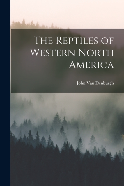 The Reptiles of Western North America, Paperback / softback Book