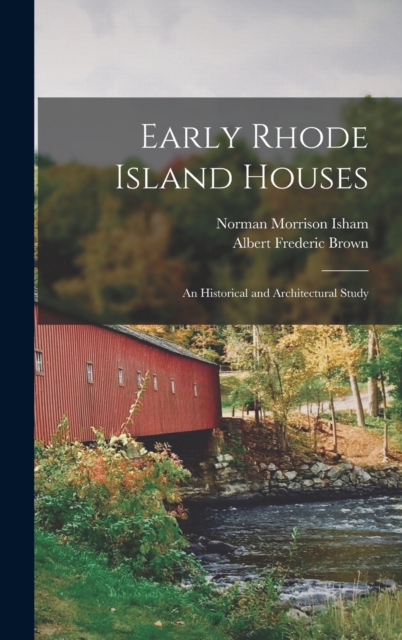 Early Rhode Island Houses : An Historical and Architectural Study, Hardback Book