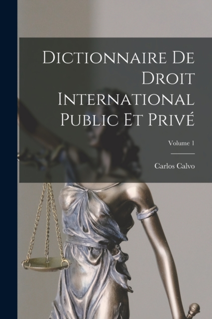 Dictionnaire De Droit International Public Et Prive; Volume 1, Paperback / softback Book