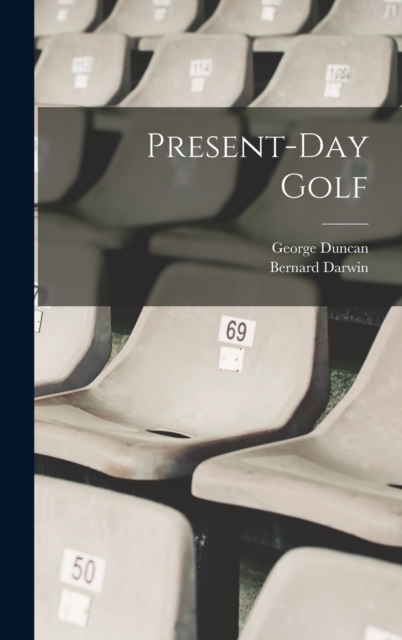 Present-Day Golf, Hardback Book