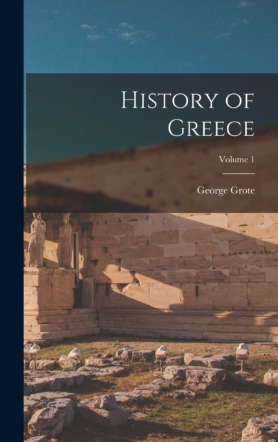 History of Greece; Volume 1, Hardback Book