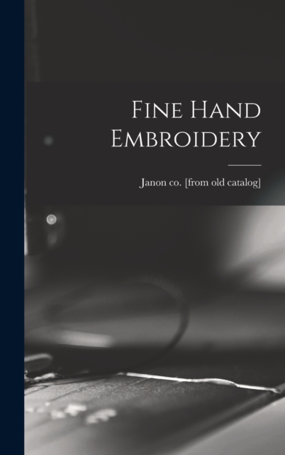Fine Hand Embroidery, Hardback Book