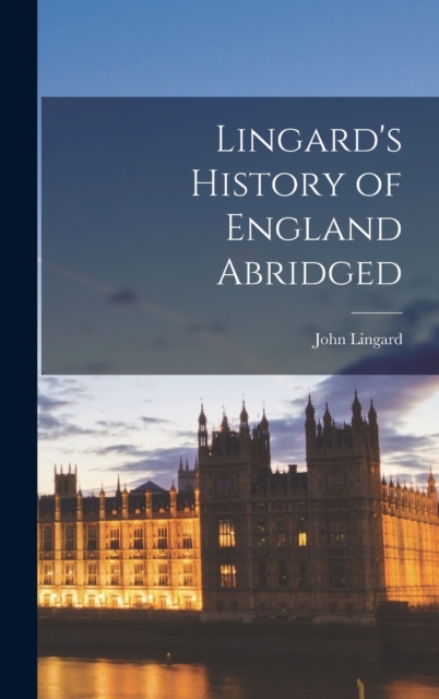 Lingard's History of England Abridged, Hardback Book