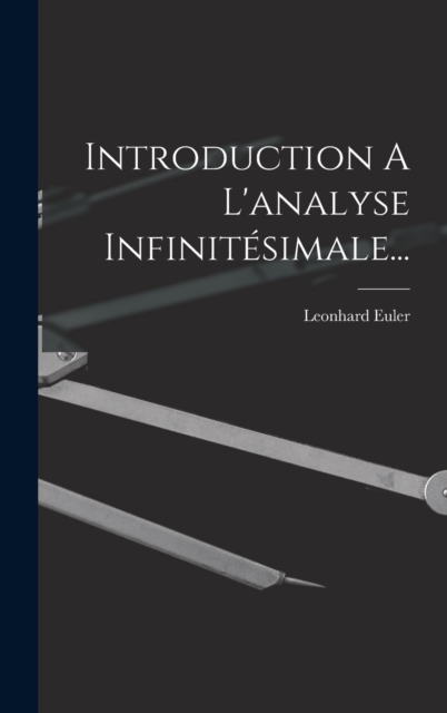 Introduction A L'analyse Infinitesimale..., Hardback Book