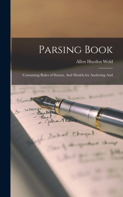 Parsing Book : Containing Rules of Syntax, And Models for Analyzing And, Hardback Book