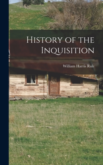 History of the Inquisition, Hardback Book