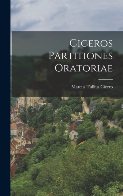 Ciceros Partitiones Oratoriae, Hardback Book