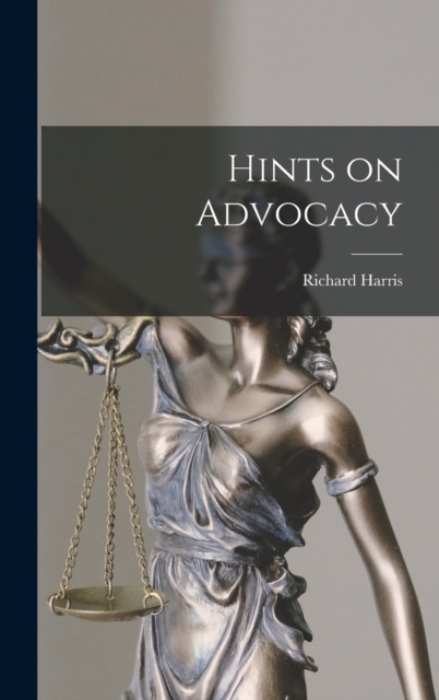 Hints on Advocacy, Hardback Book