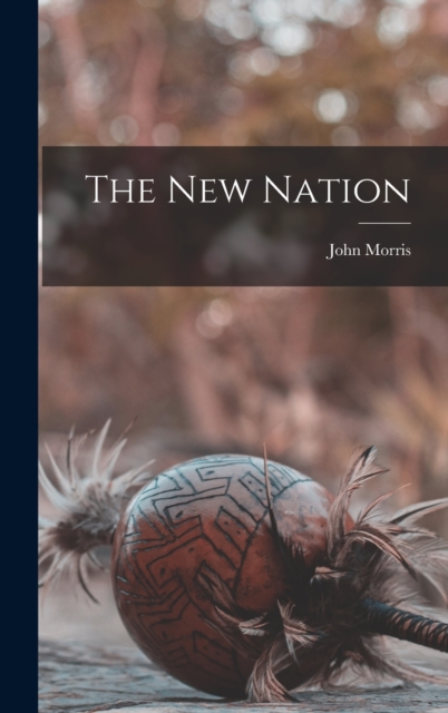 The New Nation, Hardback Book