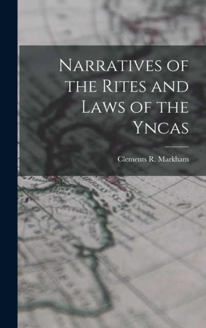 Narratives of the Rites and Laws of the Yncas, Hardback Book