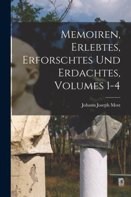 Memoiren, Erlebtes, Erforschtes Und Erdachtes, Volumes 1-4, Paperback / softback Book