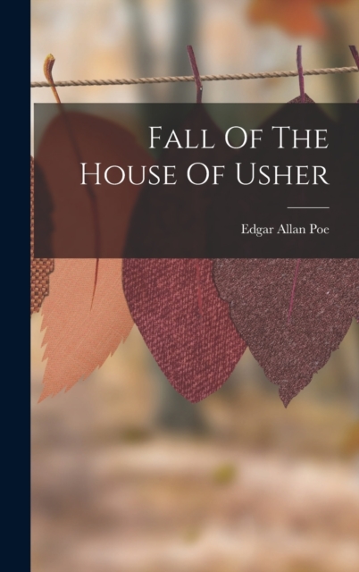 Fall Of The House Of Usher, Hardback Book