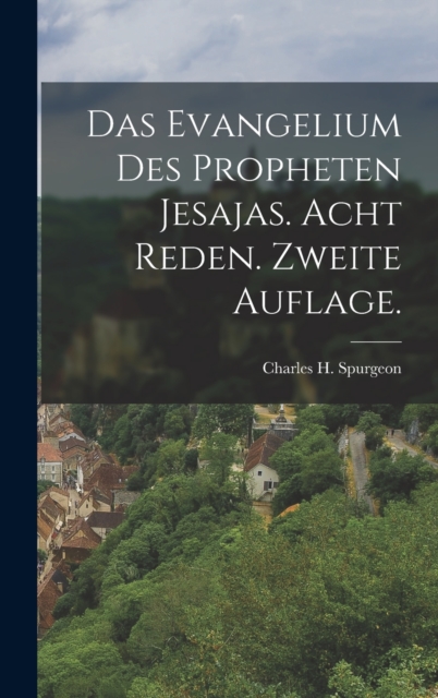 Das Evangelium des Propheten Jesajas. Acht Reden. Zweite Auflage., Hardback Book
