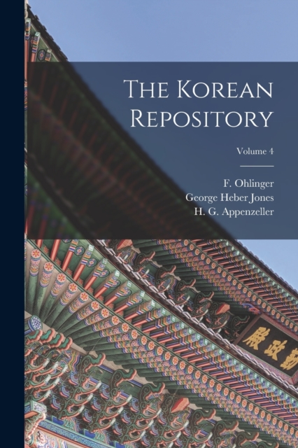 The Korean Repository; Volume 4, Paperback / softback Book