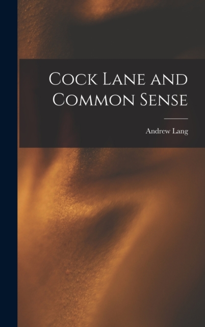 Cock Lane and Common Sense, Hardback Book