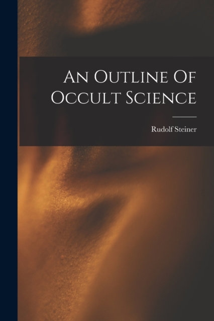 An Outline Of Occult Science, Paperback / softback Book
