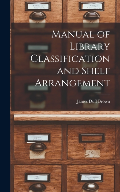 Manual of Library Classification and Shelf Arrangement, Hardback Book