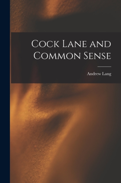 Cock Lane and Common Sense, Paperback / softback Book